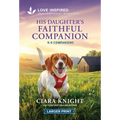 His Daughter's Faithful Companion: An Uplifting Inspirational Romance