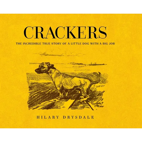 Crackers: The Incredible True Story of a Little Dog with a Big Job