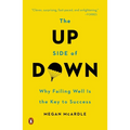 The Up Side of Down: Why Failing Well Is the Key to Success