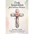 Daily Inspiration for Christian Women: 365 Bible Verses of God's Blessings & Prayers to Keep, Share & Be Inspired Every Day (ESV)