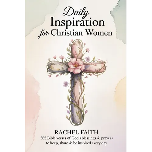Daily Inspiration for Christian Women: 365 Bible Verses of God's Blessings & Prayers to Keep, Share & Be Inspired Every Day (ESV)