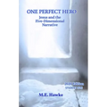 One Perfect Hero: Jesus and the Five-Dimensional Narrative
