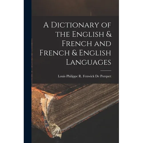 A Dictionary of the English & French and French & English Languages