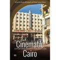 Cinematic Cairo: Egyptian Urban Modernity from Reel to Real