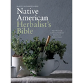 Black's Ultimate Native American Herbalist's Bible: Your 7-Part Guide to Natural, Traditional Remedies for Modern Ailments