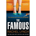 The Famous: The addictive new psychological thriller from the million-copy bestselling author Rachel Lynch