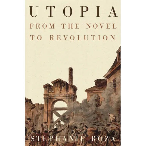 Utopia: From the Novel to Revolution