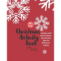 Christmas Activity Book for Kids: Ages 6-10: A Creative Holiday Coloring, Drawing, Word Search, Maze, Games, and Puzzle Art Activities Book for Boys a