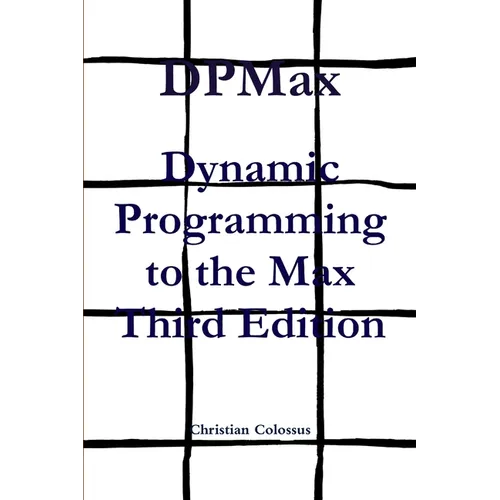 DPMax: Dynamic Programming to the Max Third Edition