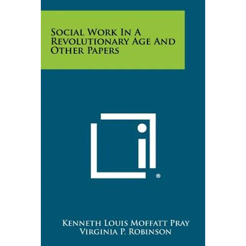 Social Work in a Revolutionary Age and Other Papers