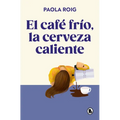 El Café Frío, La Cerveza Caliente / Cold Coffee, Warm Beer