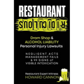 Restaurant Ridiculous: Dram Shop & Alcohol Liability Personal Injury Lawsuits: Negligent Acts, Management Fails & 99 Signs of Visible Intoxication