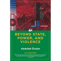 Beyond State, Power, and Violence