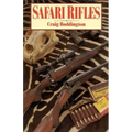 Safari Rifles: Doubles, Magazine Rifles, and Cartridges for African Hunting