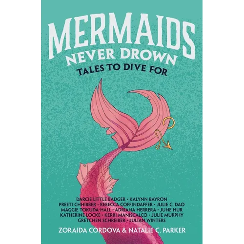 Mermaids Never Drown: Tales to Dive for