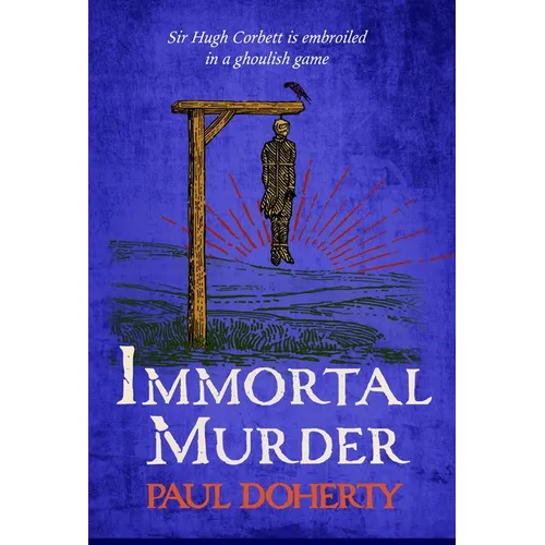 Immortal Murder (Hugh Corbett Mysteries, Book 25): A Ghoulish Game of Medieval Murder and Mayhem - Paperback
