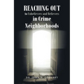 REACHING OUT To Unbelievers and Believers In Crime Neighborhoods