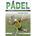 Pádel: sus golpes, entrenamiento y más...
