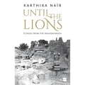 Until the Lions: Echoes from the Mahabharata