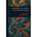 Four Days: The Story of a War Marriage