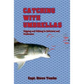Catching with Umbrellas: Rigging and Fishing in Saltwater and Freshwater
