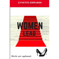 Women Lead: Heels Are Optional