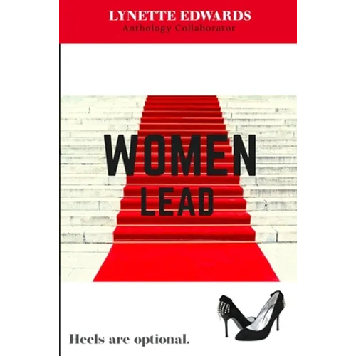 Women Lead: Heels Are Optional