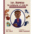 Mr. Business: The Adventures of Little BK: Book 1: The First Day of School