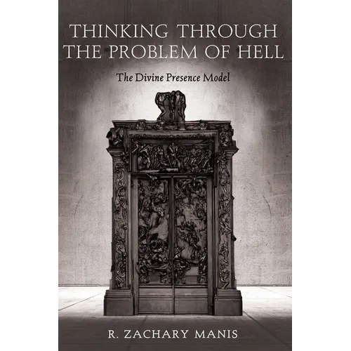Thinking Through the Problem of Hell: The Divine Presence Model
