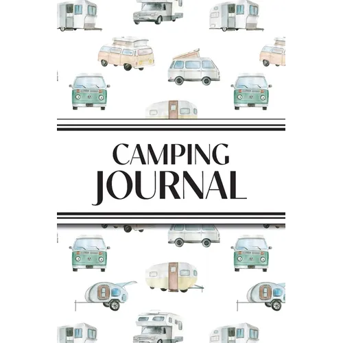 Camping Journal (Watercolor Camping Vehicles): 6"x9" RV & Camping Trip Log Book with Campsite Ratings, Travel Notes, Checklists, and Memory Pages - Pe