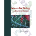 MOLECULAR BIOLOGY A Practical Manual