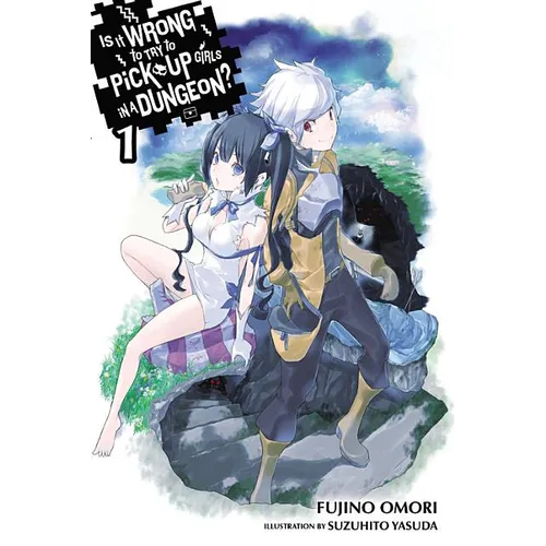 Is It Wrong to Try to Pick Up Girls in a Dungeon?, Vol. 1 (Light Novel)
