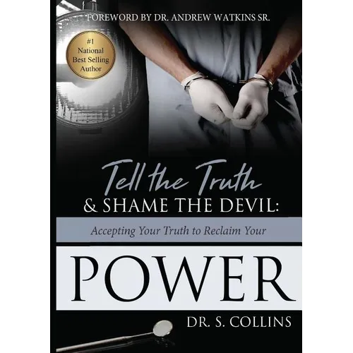 Tell The Truth & Shame the Devil: Accepting Your Truth to Reclaim Your Power
