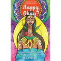 Happy, Okay?: Poems about Anxiety, Depression, Hope, and Survival (for Fans of Her by Pierre Alex Jeanty or Sylvester McNutt)