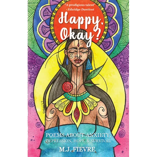 Happy, Okay?: Poems about Anxiety, Depression, Hope, and Survival (for Fans of Her by Pierre Alex Jeanty or Sylvester McNutt)