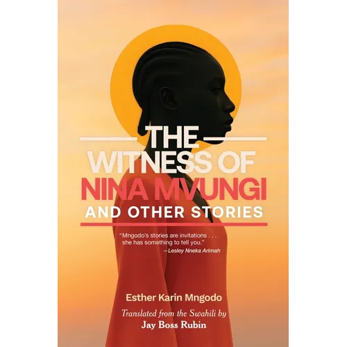 The Witness of Nina Mvungi and Other Stories
