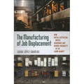 The Manufacturing of Job Displacement: How Racial Capitalism Drives Immigrant and Gender Inequality in the Labor Market