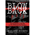 Blowback: The Untold Story of the FBI and the Oklahoma City Bombing
