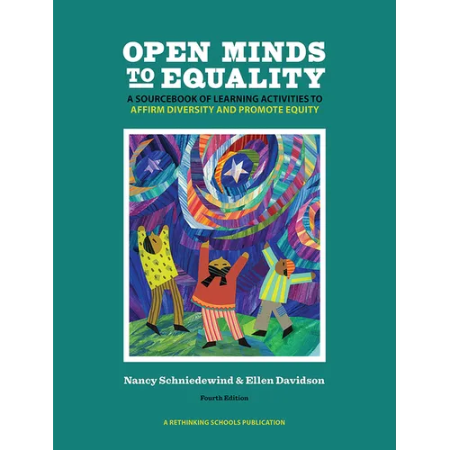 Open Minds to Equality: A Sourcebook of Learning Activities to Affirm Diversity and Promote Equity