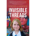 Invisible Threads: Stories That Weave Us Together