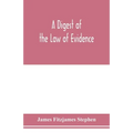 A digest of the law of evidence