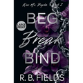 Beg, Break, Bind (Large Print)