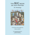 The Big Book of Sufi Poetry: An Anthology