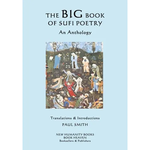 The Big Book of Sufi Poetry: An Anthology