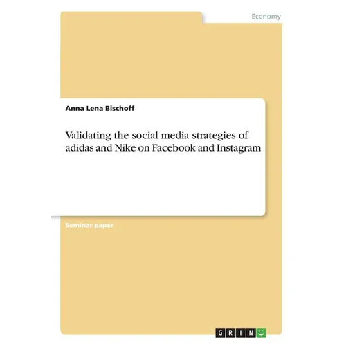 Validating the social media strategies of adidas and Nike on Facebook and Instagram