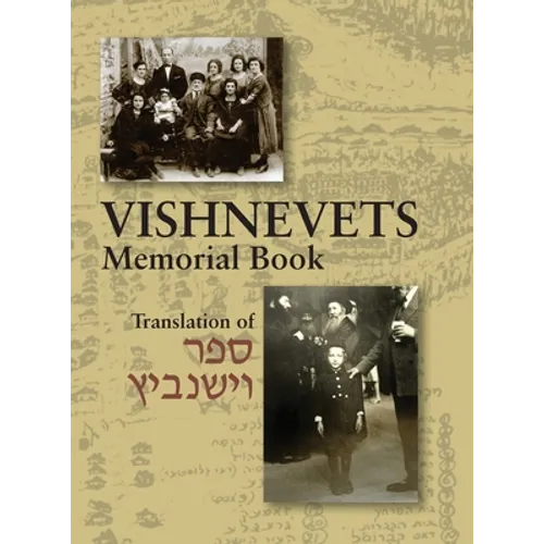 Memorial Book of Vishnevets: Translation of Sefer Vishnivits