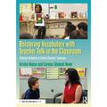 Bolstering Vocabulary with Teacher Talk in the Classroom: Strategic Modeling to Elevate Students' Language