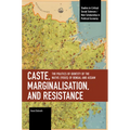 Caste, Marginalisation, and Resistance: The Politics of Identity of the Naths (Yogis) of Bengal and Assam