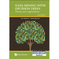 Data Mining with Decision Trees: Theory and Applications (2nd Edition)