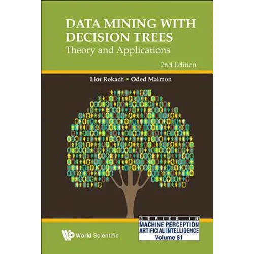 Data Mining with Decision Trees: Theory and Applications (2nd Edition)